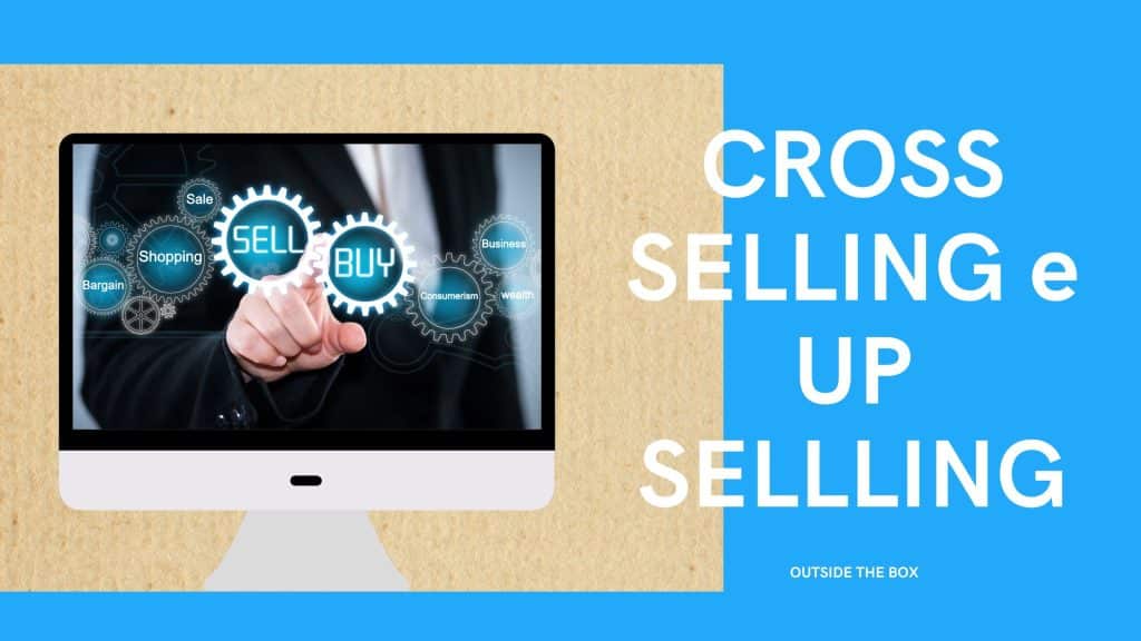Cross selling e Up selling - 9 - Outside The Box