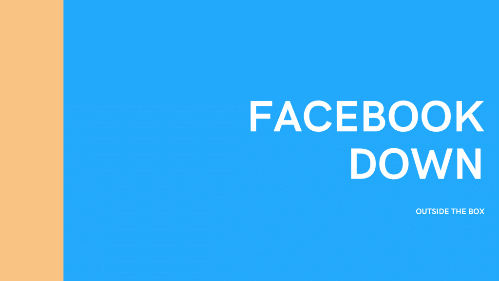 Facebook, Instagram e WhatsApp Down - 10 - Outside The Box