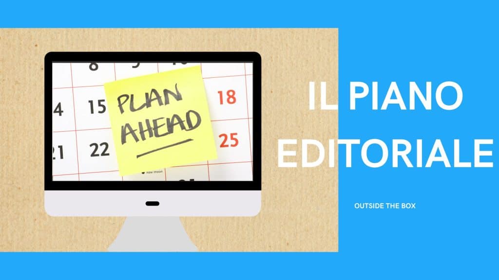 Cos'è un piano editoriale e come si crea? - 4 - Outside The Box