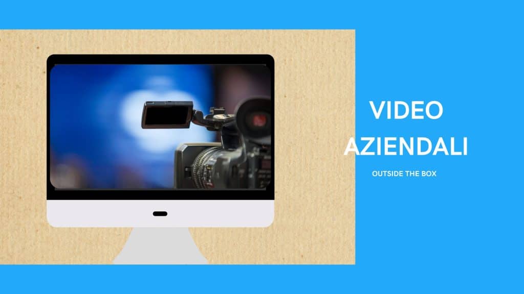 Video aziendali: strategie, errori comuni e consigli per la loro realizzazione professionale - 10 - Outside The Box