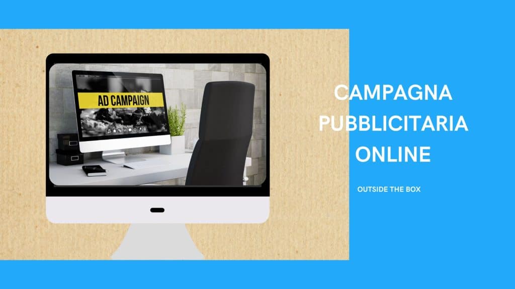 Come Creare una Campagna Pubblicitaria Online Efficace: Guida Completa - 5 - Outside The Box