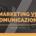 Marketing e Comunicazione, differenze sostanziali ed etimologie. - 1 - Outside The Box