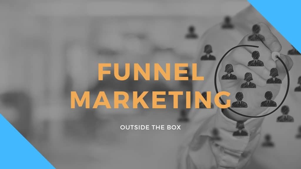 Funnel Marketing, strategia e metodo. - 6 - Outside The Box