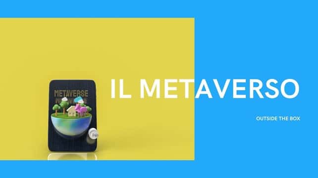 il Metaverso - 9 - Outside The Box