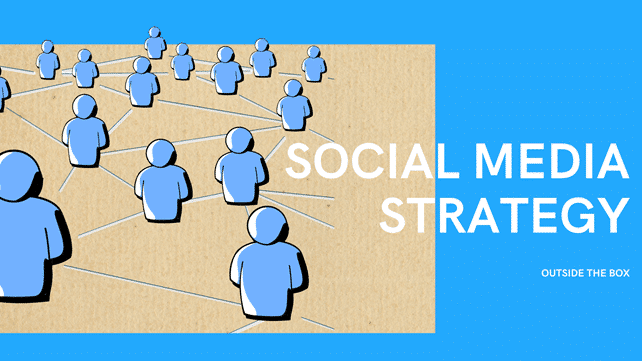Social media strategy - 5 - Outside The Box