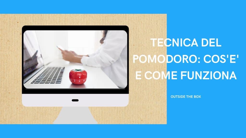 La tecnica del pomodoro: come resistere alle distrazioni ed essere più produttivi - 10 - Outside The Box