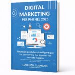 Una guida pratica e completa per imprenditori e PMI che vogliono strutturare una strategia di marketing efficace, evitare errori costosi e trasformare il digitale in un vero motore di crescita.